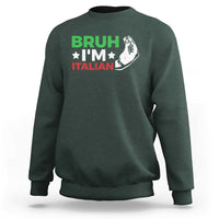 Bruh Im Italian Sweatshirt Italy Flag Italian Festival Funny Italian - Wonder Print Shop