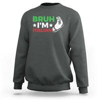 Bruh Im Italian Sweatshirt Italy Flag Italian Festival Funny Italian - Wonder Print Shop