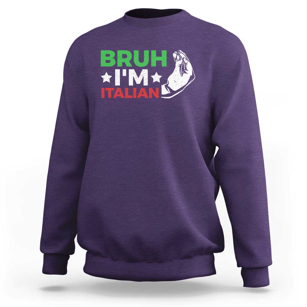 Bruh Im Italian Sweatshirt Italy Flag Italian Festival Funny Italian - Wonder Print Shop