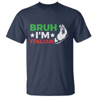 Bruh Im Italian T Shirt Italy Flag Italian Festival Funny Italian - Wonder Print Shop