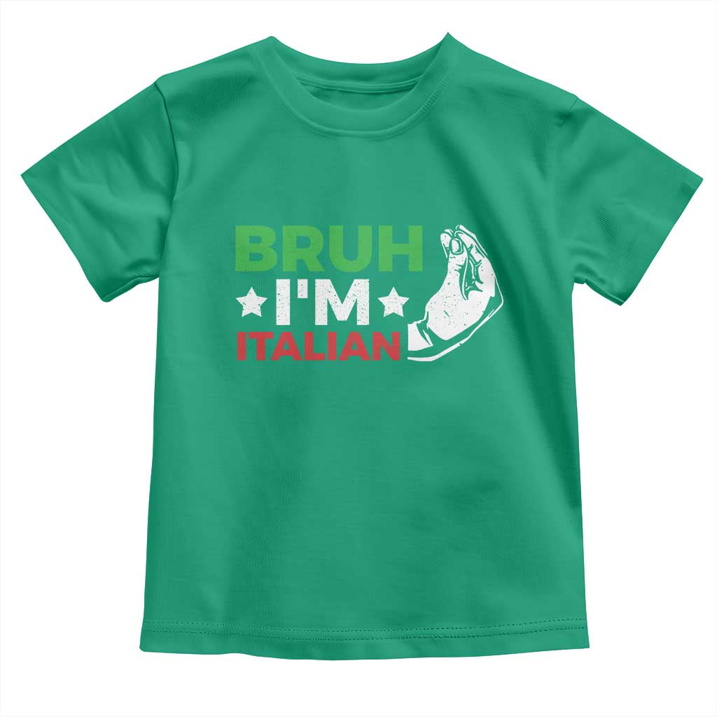 Bruh Im Italian Toddler T Shirt Italy Flag Italian Festival Funny Italian - Wonder Print Shop
