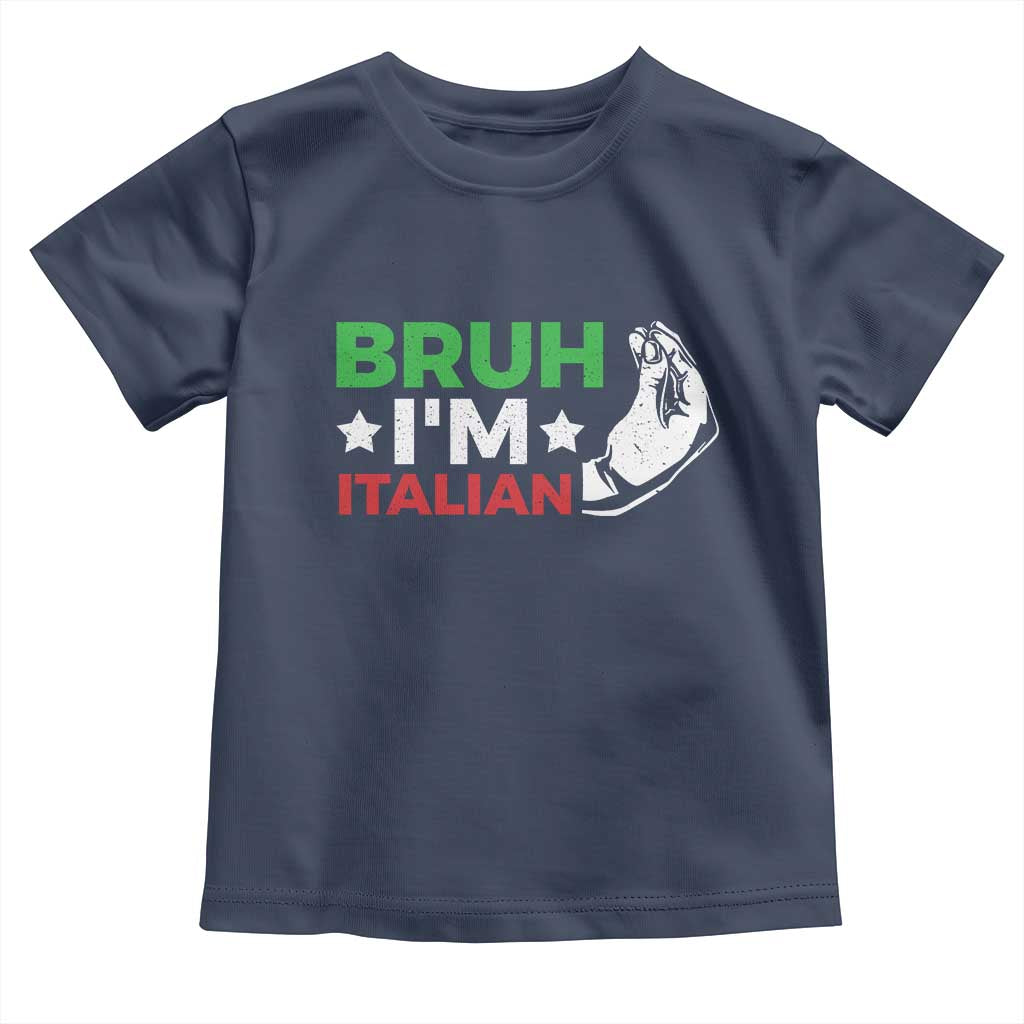 Bruh Im Italian Toddler T Shirt Italy Flag Italian Festival Funny Italian - Wonder Print Shop