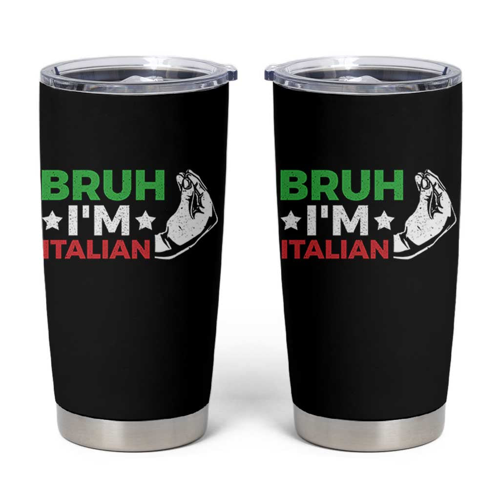 Bruh Im Italian Tumbler Cup Italy Flag Italian Festival Funny Italian - Wonder Print Shop