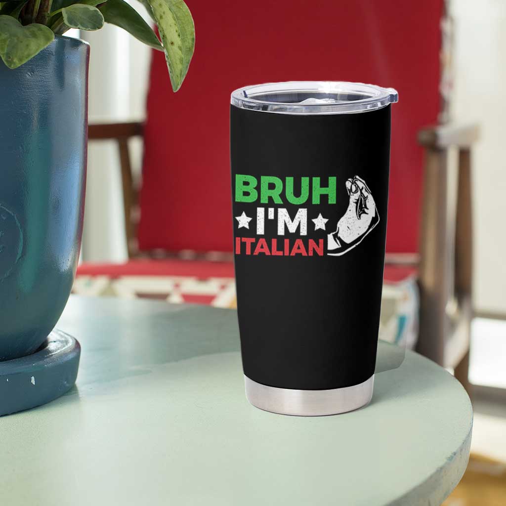 Bruh Im Italian Tumbler Cup Italy Flag Italian Festival Funny Italian - Wonder Print Shop