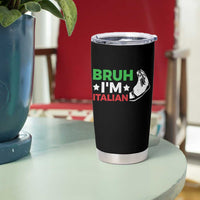 Bruh Im Italian Tumbler Cup Italy Flag Italian Festival Funny Italian - Wonder Print Shop