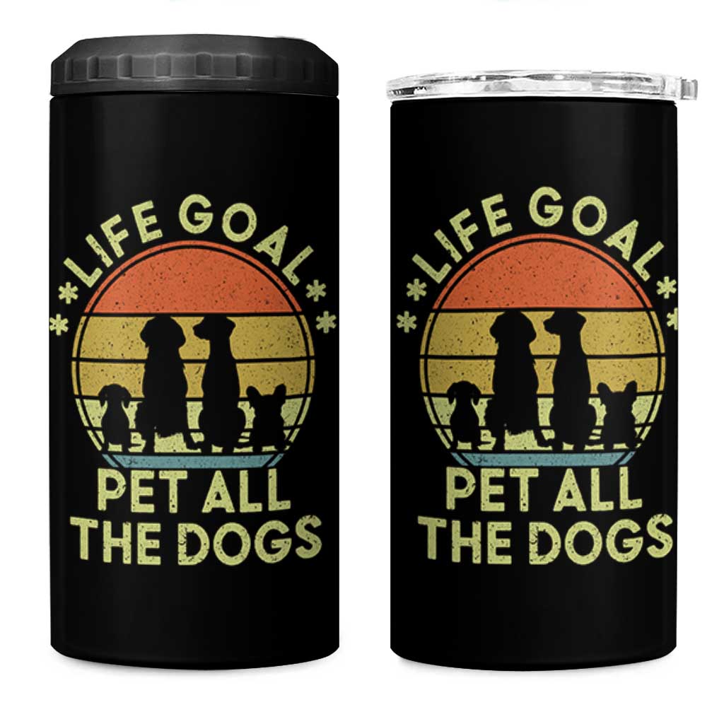Life Goal Pet All The Dogs 4 in 1 Can Cooler Tumbler Retro Funny Dog Lover Gift - Wonder Print Shop