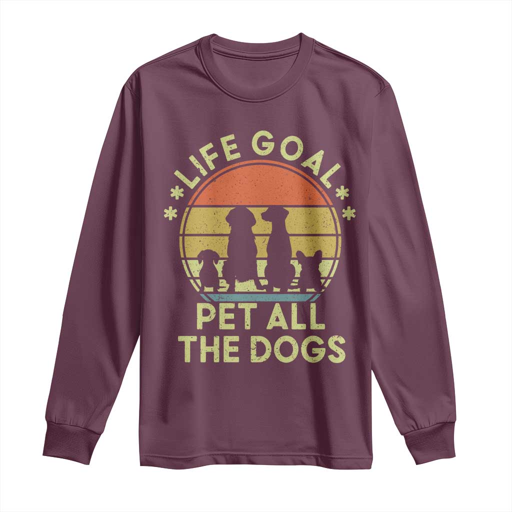 Life Goal Pet All The Dogs Long Sleeve Shirt Retro Funny Dog Lover Gift - Wonder Print Shop