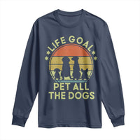 Life Goal Pet All The Dogs Long Sleeve Shirt Retro Funny Dog Lover Gift - Wonder Print Shop