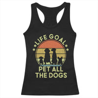 Life Goal Pet All The Dogs Racerback Tank Top Retro Funny Dog Lover Gift - Wonder Print Shop