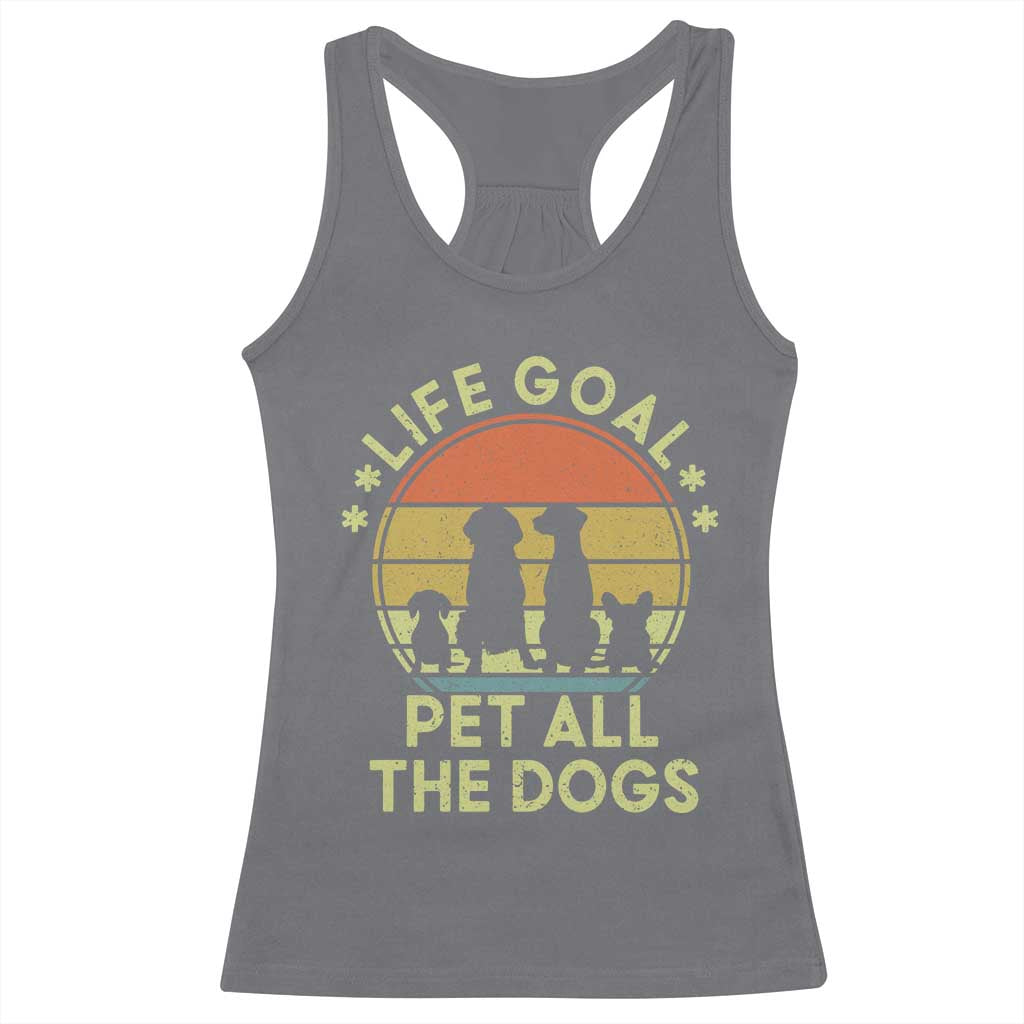 Life Goal Pet All The Dogs Racerback Tank Top Retro Funny Dog Lover Gift - Wonder Print Shop