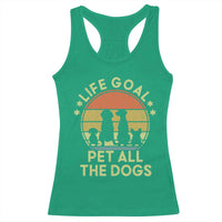 Life Goal Pet All The Dogs Racerback Tank Top Retro Funny Dog Lover Gift - Wonder Print Shop