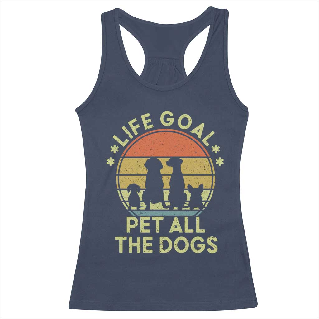 Life Goal Pet All The Dogs Racerback Tank Top Retro Funny Dog Lover Gift - Wonder Print Shop