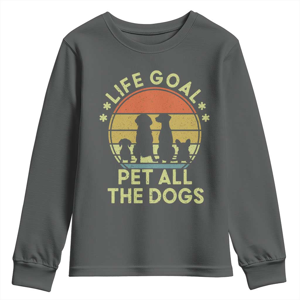 Life Goal Pet All The Dogs Youth Sweatshirt Retro Funny Dog Lover Gift - Wonder Print Shop