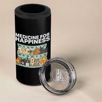 Funny Dog Lover 4 in 1 Can Cooler Tumbler My Medicine For Happiness Called Cats Everyday - Wonder Print Shop