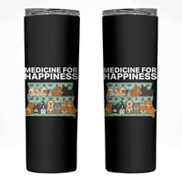 Funny Dog Lover Skinny Tumbler My Medicine For Happiness Called Cats Everyday - Wonder Print Shop