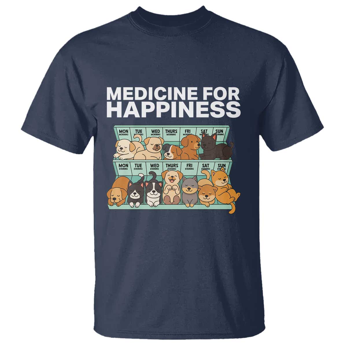 Funny Dog Lover T Shirt My Medicine For Happiness Called Cats Everyday - Wonder Print Shop