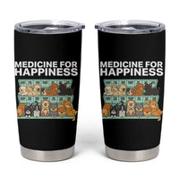 Funny Dog Lover Tumbler Cup My Medicine For Happiness Called Cats Everyday - Wonder Print Shop