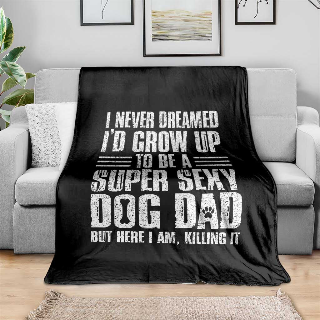 Super Sexy Dog Dad Throw Blanket Funny Fathers Day Gift for Dog Lovers - Wonder Print Shop