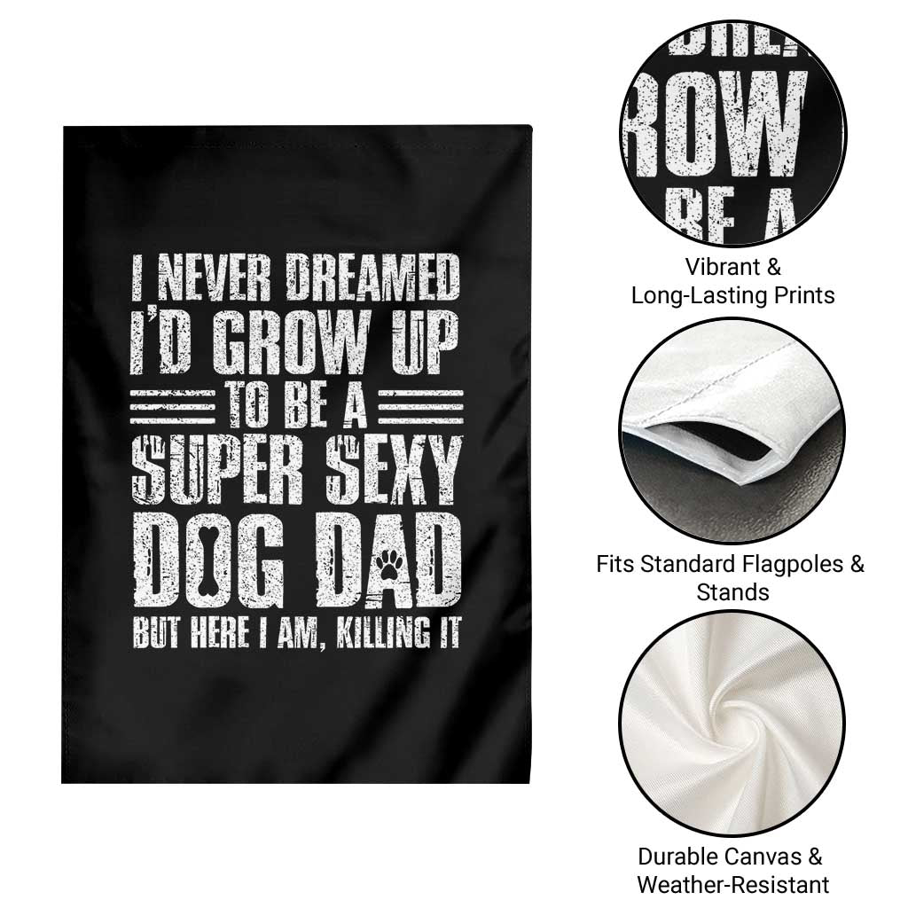Super Sexy Dog Dad Garden Flag Funny Fathers Day Gift for Dog Lovers - Wonder Print Shop