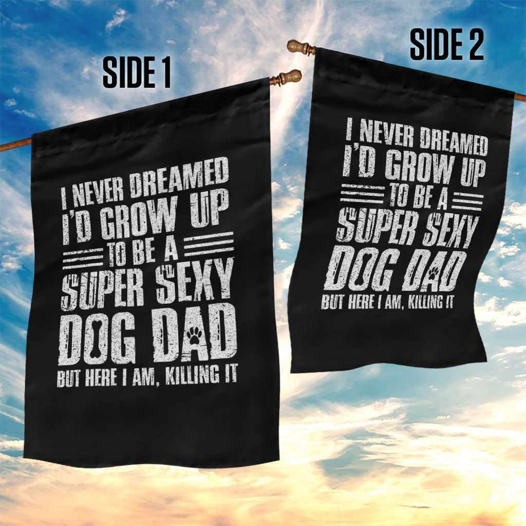 Super Sexy Dog Dad Garden Flag Funny Fathers Day Gift for Dog Lovers - Wonder Print Shop