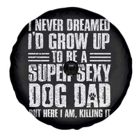 Super Sexy Dog Dad Spare Tire Cover Funny Fathers Day Gift for Dog Lovers - Wonder Print Shop