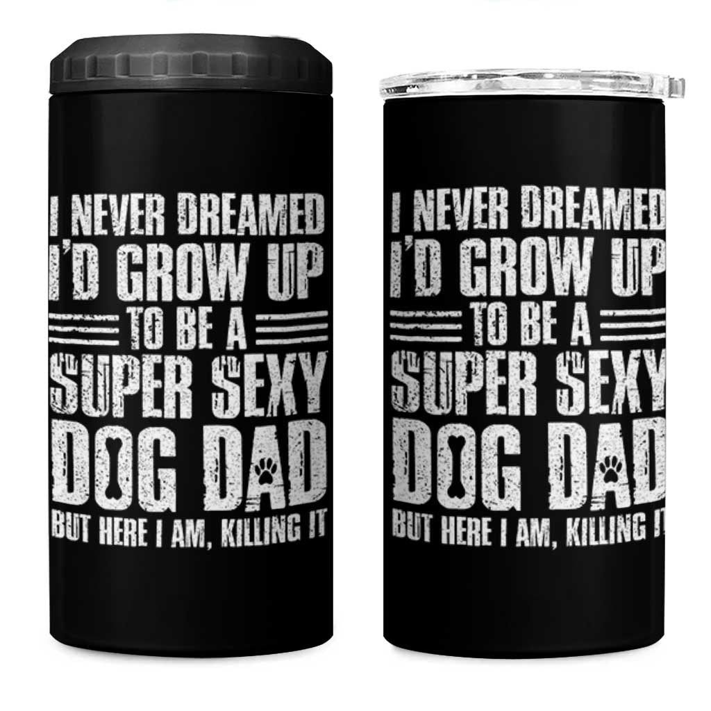 Super Sexy Dog Dad 4 in 1 Can Cooler Tumbler Funny Fathers Day Gift for Dog Lovers - Wonder Print Shop