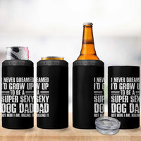 Super Sexy Dog Dad 4 in 1 Can Cooler Tumbler Funny Fathers Day Gift for Dog Lovers - Wonder Print Shop