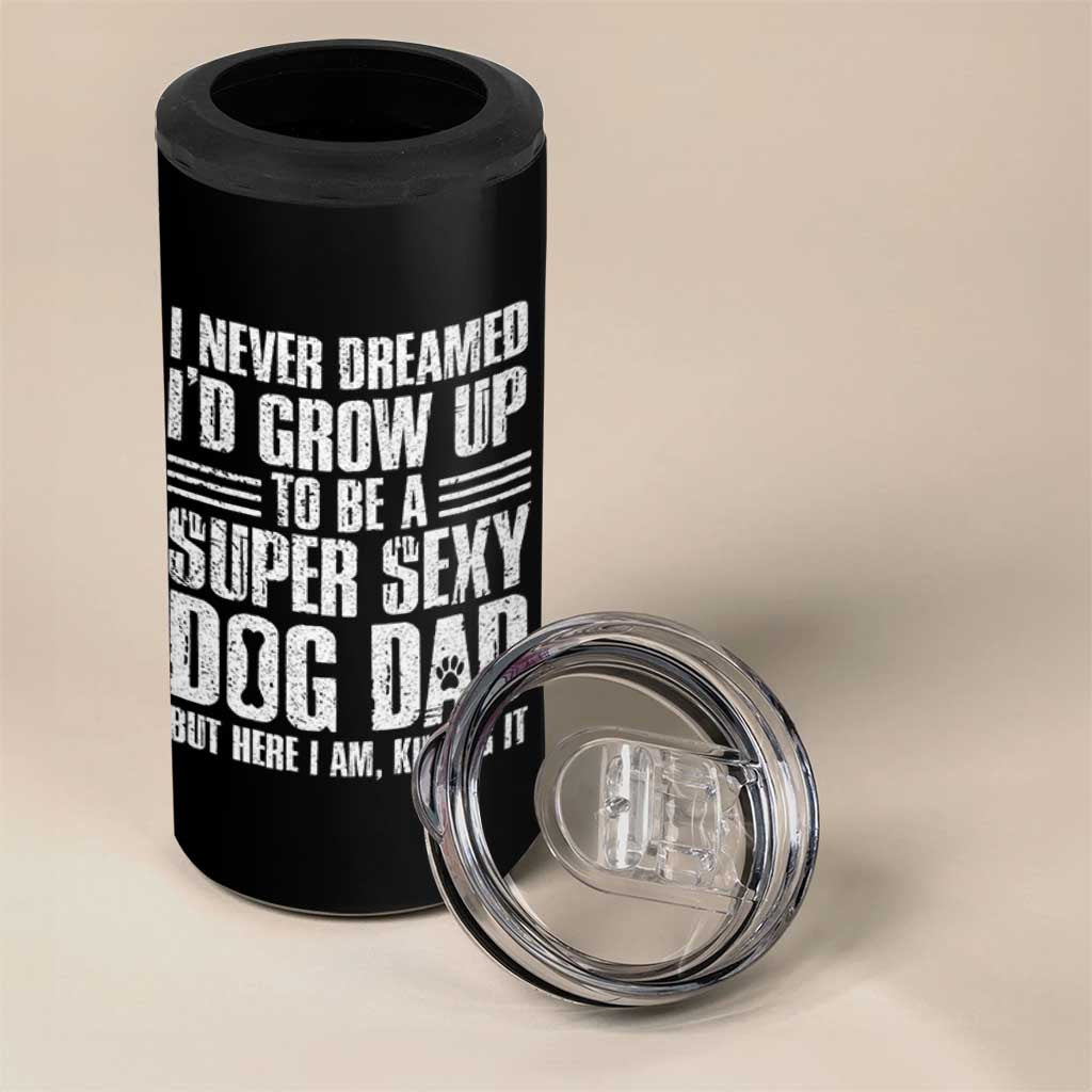 Super Sexy Dog Dad 4 in 1 Can Cooler Tumbler Funny Fathers Day Gift for Dog Lovers - Wonder Print Shop