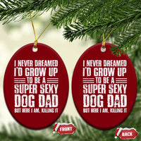 Super Sexy Dog Dad Ceramic Ornament Funny Fathers Day Gift for Dog Lovers - Wonder Print Shop