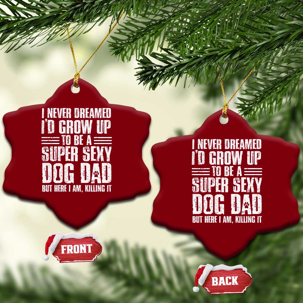 Super Sexy Dog Dad Ceramic Ornament Funny Fathers Day Gift for Dog Lovers - Wonder Print Shop