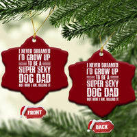 Super Sexy Dog Dad Ceramic Ornament Funny Fathers Day Gift for Dog Lovers - Wonder Print Shop