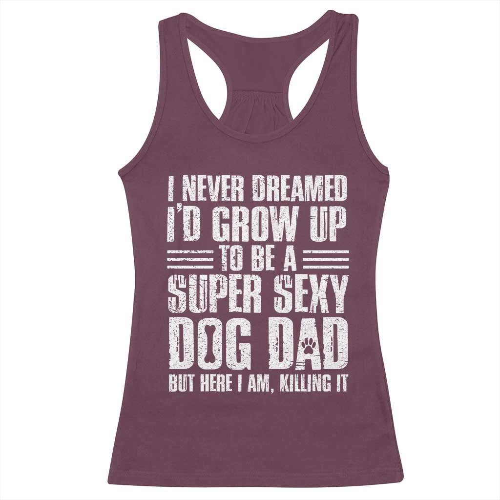 Super Sexy Dog Dad Racerback Tank Top Funny Fathers Day Gift for Dog Lovers - Wonder Print Shop