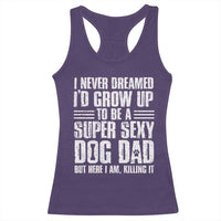 Super Sexy Dog Dad Racerback Tank Top Funny Fathers Day Gift for Dog Lovers - Wonder Print Shop