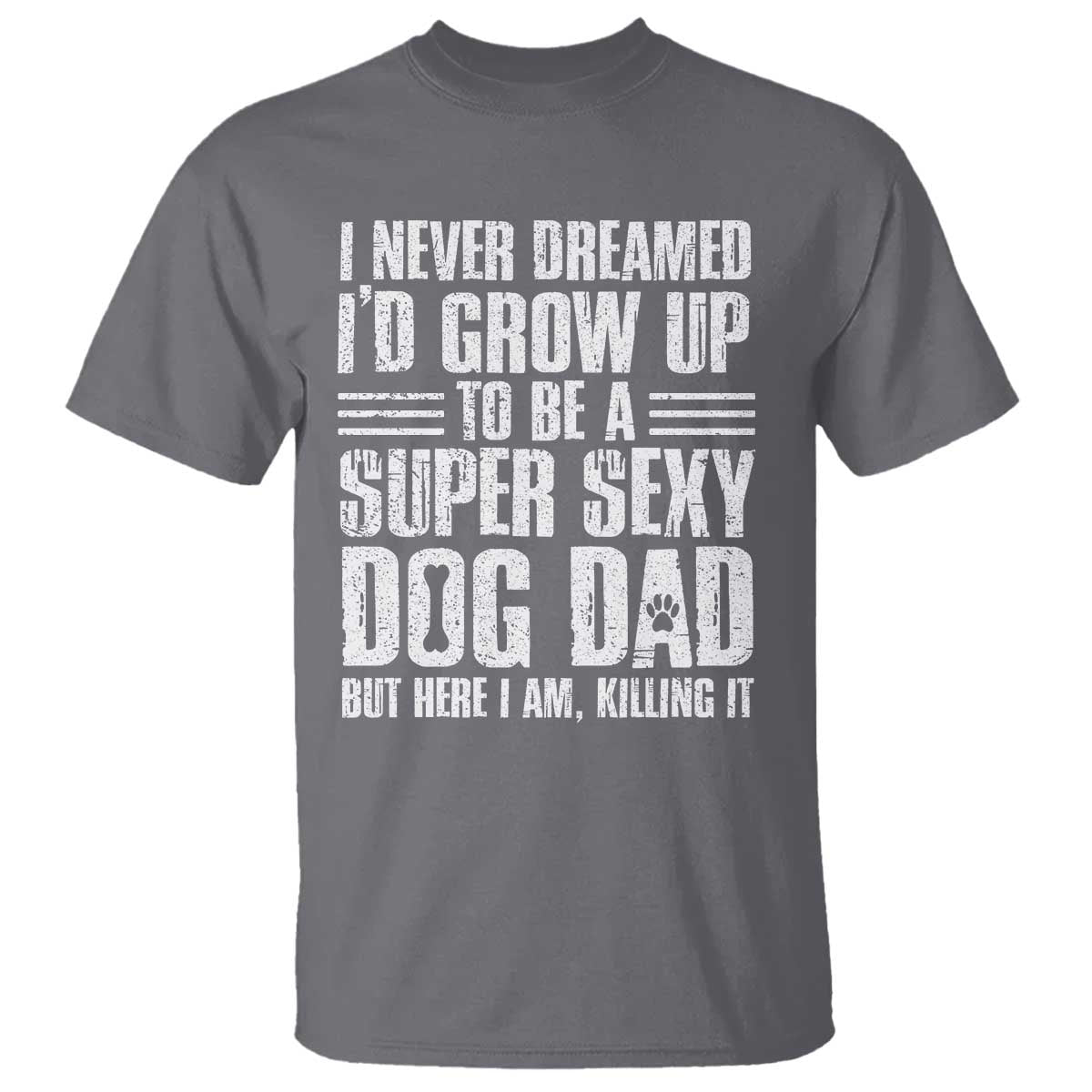 Super Sexy Dog Dad T Shirt Funny Fathers Day Gift for Dog Lovers - Wonder Print Shop