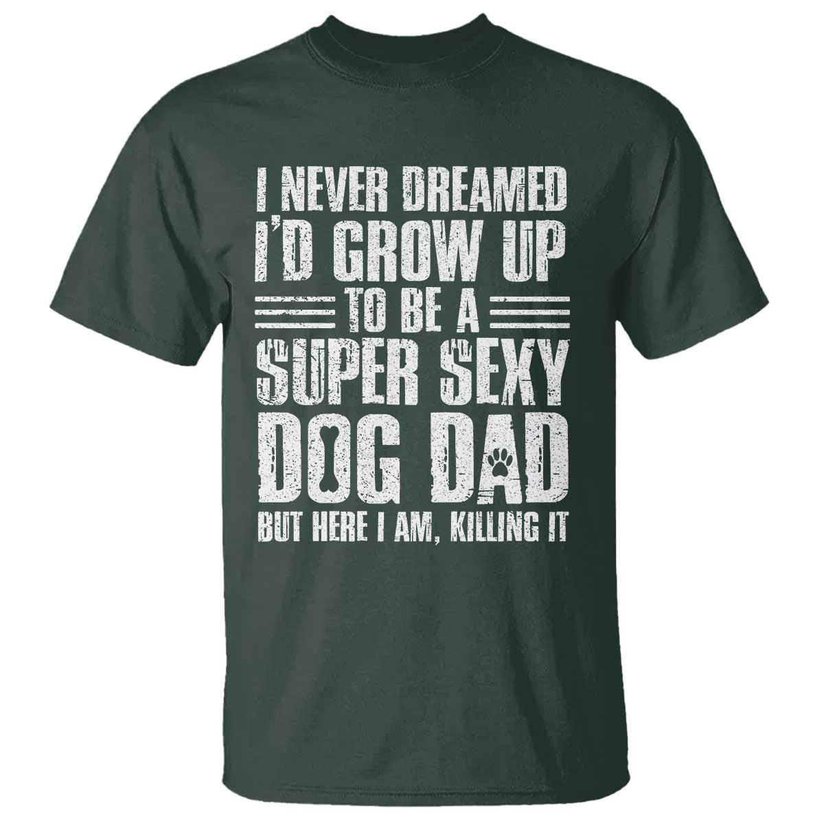 Super Sexy Dog Dad T Shirt Funny Fathers Day Gift for Dog Lovers - Wonder Print Shop