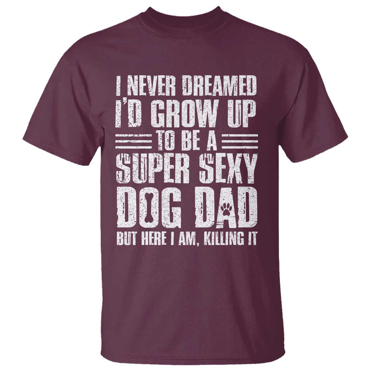 Super Sexy Dog Dad T Shirt Funny Fathers Day Gift for Dog Lovers - Wonder Print Shop