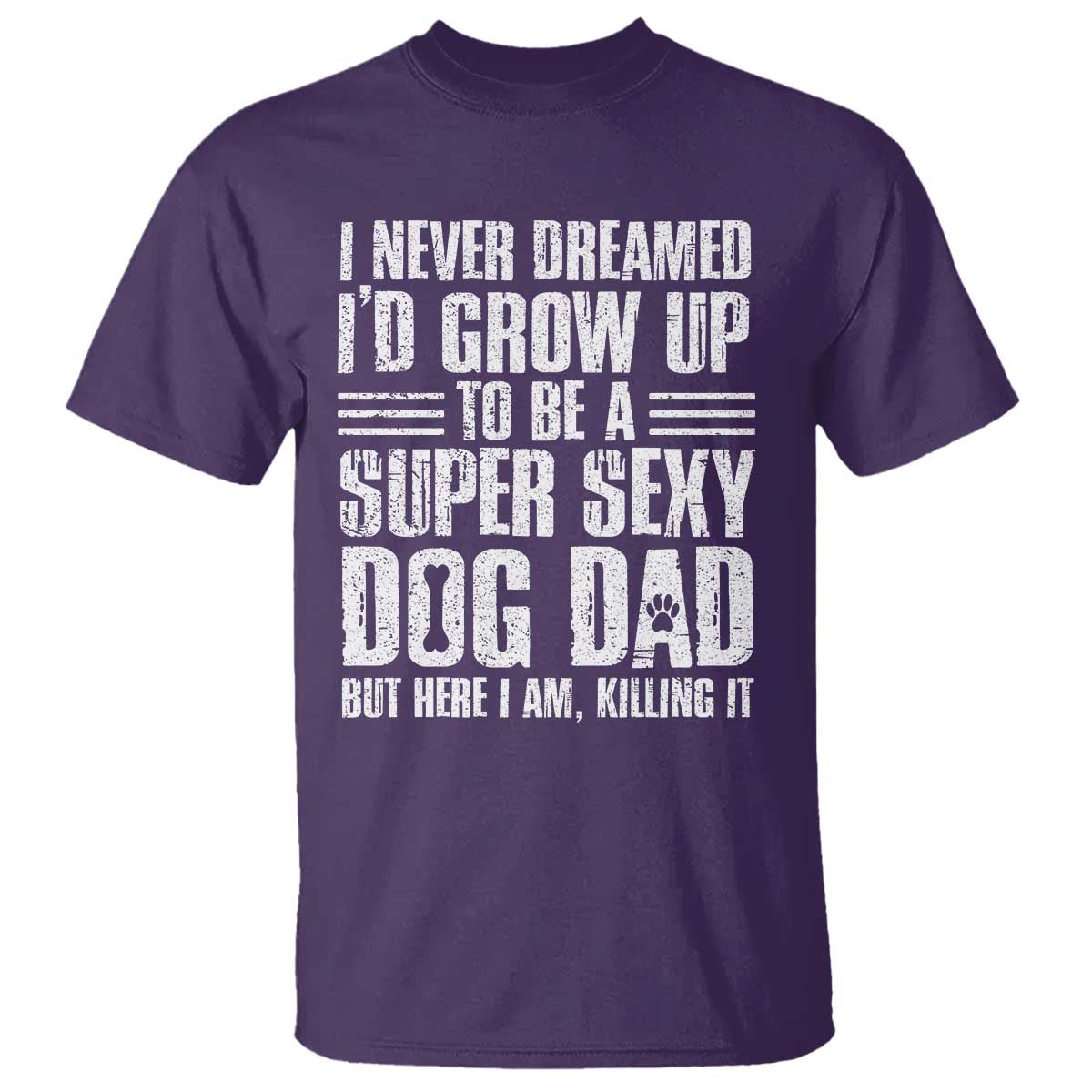 Super Sexy Dog Dad T Shirt Funny Fathers Day Gift for Dog Lovers - Wonder Print Shop