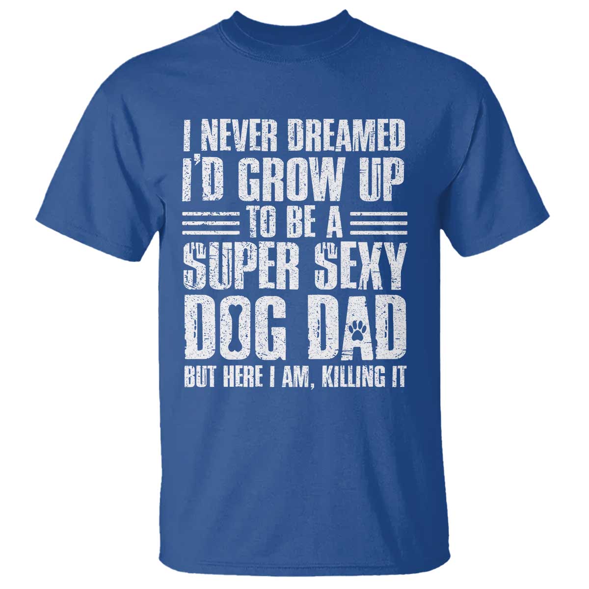 Super Sexy Dog Dad T Shirt Funny Fathers Day Gift for Dog Lovers - Wonder Print Shop