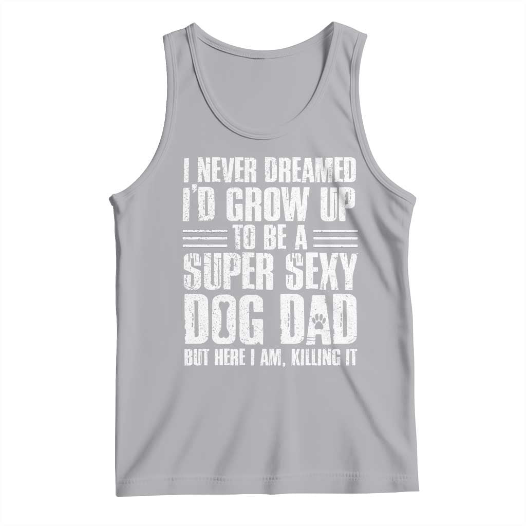 Super Sexy Dog Dad Tank Top Funny Fathers Day Gift for Dog Lovers - Wonder Print Shop