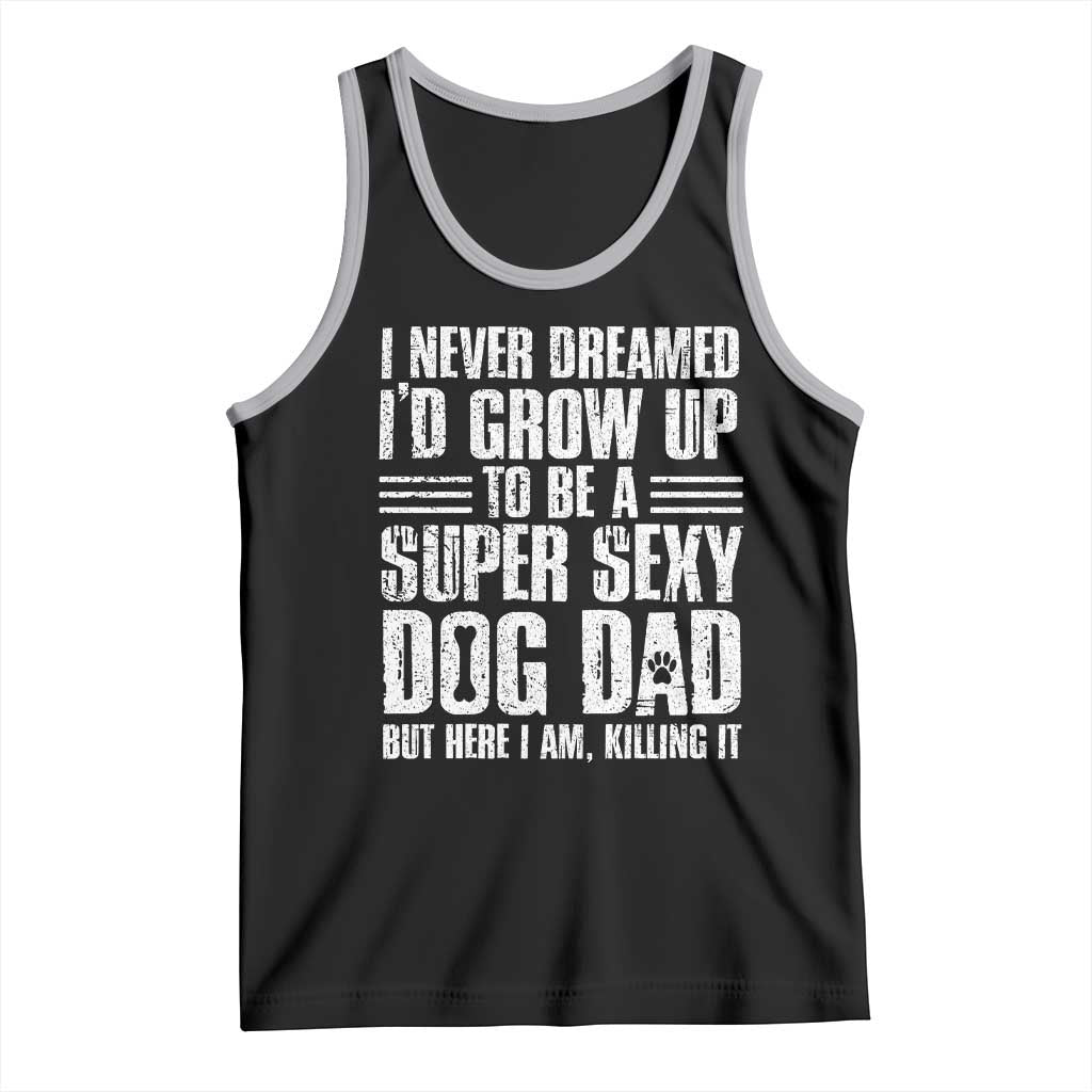 Super Sexy Dog Dad Tank Top Funny Fathers Day Gift for Dog Lovers - Wonder Print Shop