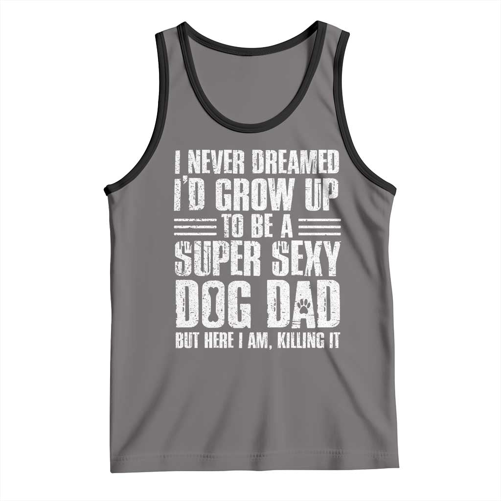 Super Sexy Dog Dad Tank Top Funny Fathers Day Gift for Dog Lovers - Wonder Print Shop