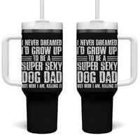 Super Sexy Dog Dad Tumbler With Handle Funny Fathers Day Gift for Dog Lovers - Wonder Print Shop