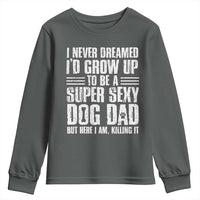 Super Sexy Dog Dad Youth Sweatshirt Funny Fathers Day Gift for Dog Lovers - Wonder Print Shop