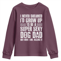 Super Sexy Dog Dad Youth Sweatshirt Funny Fathers Day Gift for Dog Lovers - Wonder Print Shop
