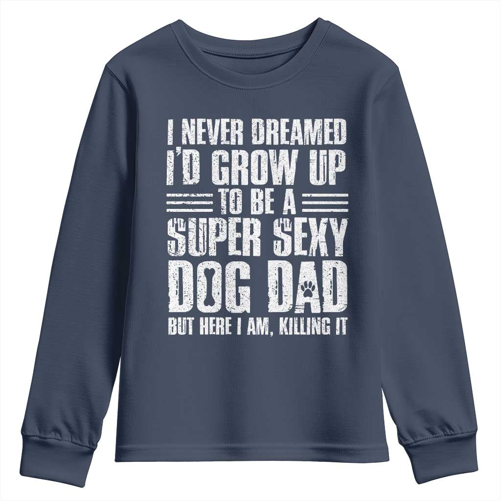 Super Sexy Dog Dad Youth Sweatshirt Funny Fathers Day Gift for Dog Lovers - Wonder Print Shop