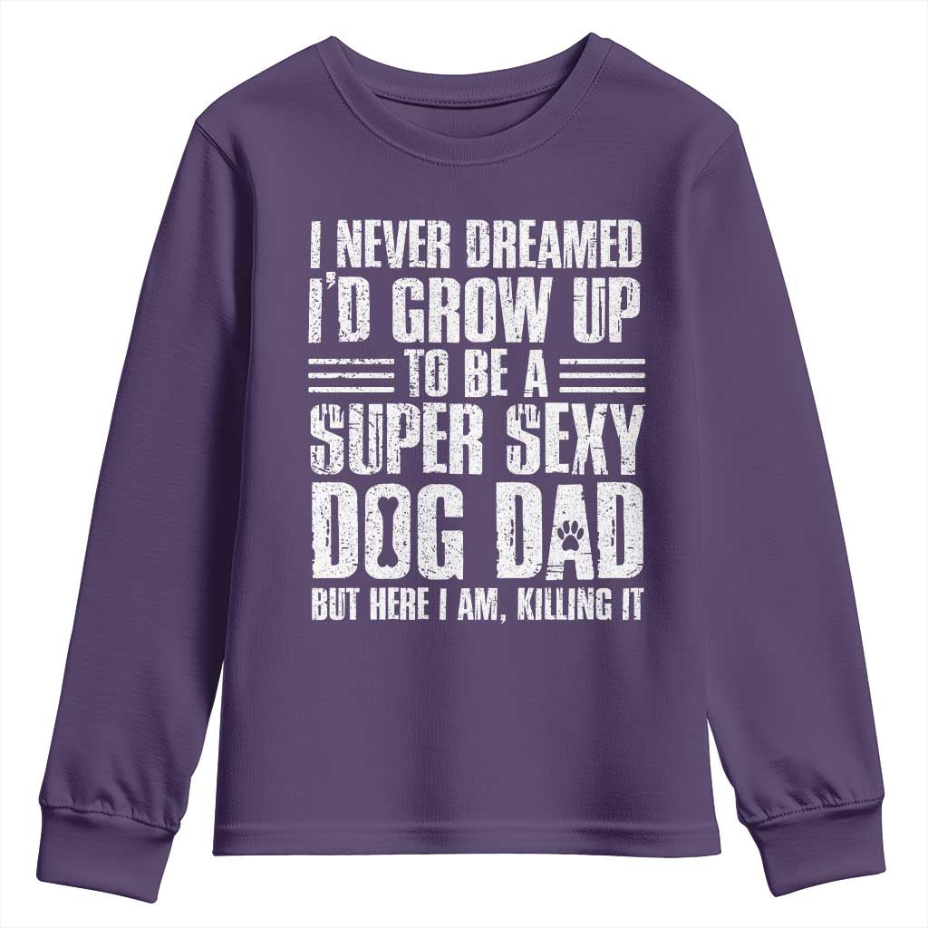 Super Sexy Dog Dad Youth Sweatshirt Funny Fathers Day Gift for Dog Lovers - Wonder Print Shop