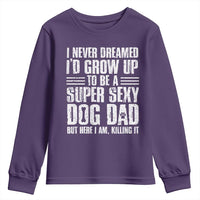 Super Sexy Dog Dad Youth Sweatshirt Funny Fathers Day Gift for Dog Lovers - Wonder Print Shop