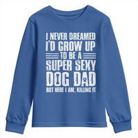 Super Sexy Dog Dad Youth Sweatshirt Funny Fathers Day Gift for Dog Lovers - Wonder Print Shop