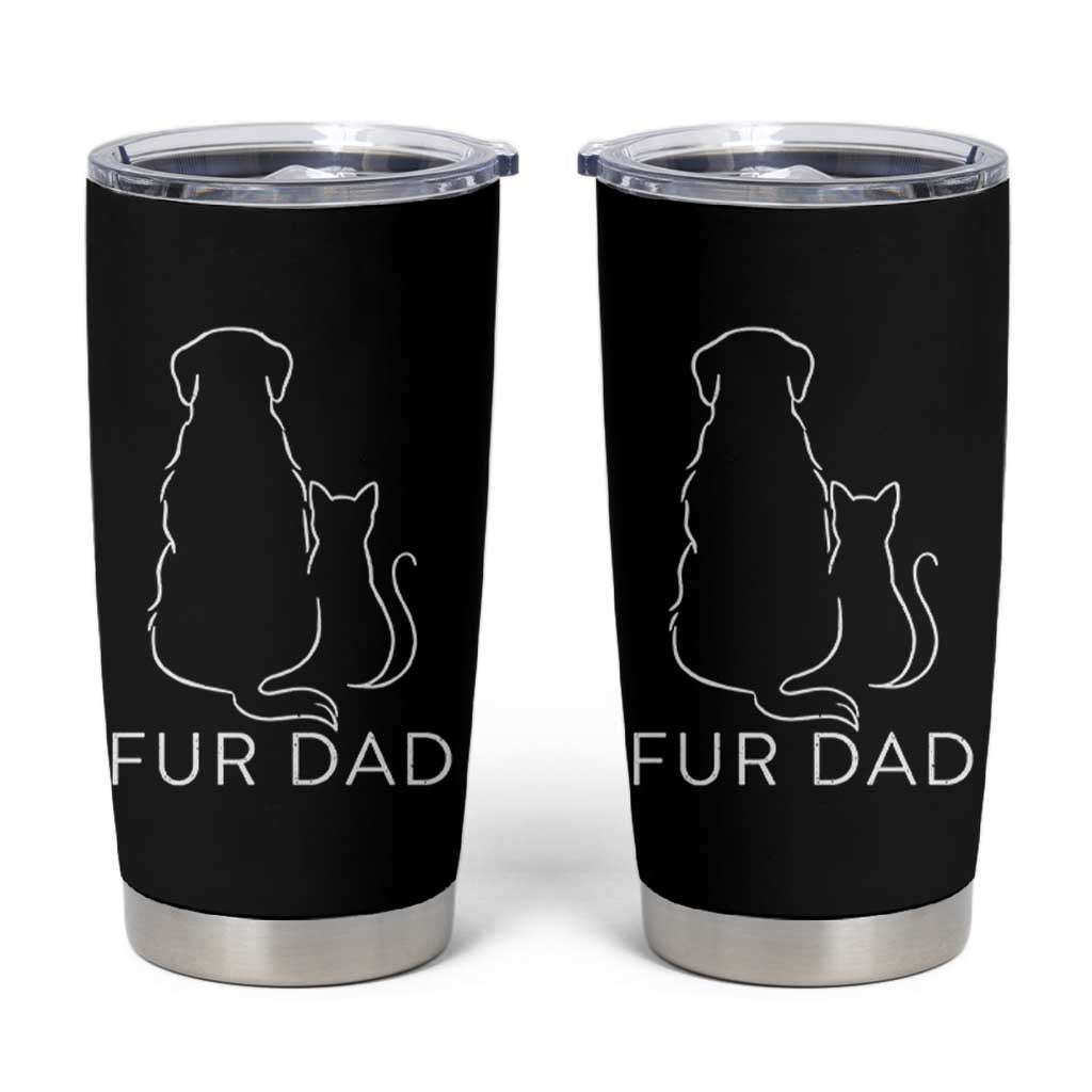 Fur Dad Tumbler Cup Pet Lover Cat Dog Dad Funny Fathers Day - Wonder Print Shop