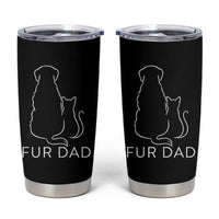 Fur Dad Tumbler Cup Pet Lover Cat Dog Dad Funny Fathers Day - Wonder Print Shop